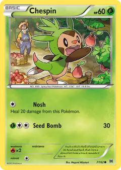 Chespin 7/162 Common card from BREAKthrough